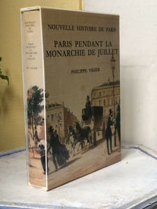 NOUVELLE HISTOIRE DE PARIS Paris pendant la Monarchie de Juillet (1830 - 1848)
