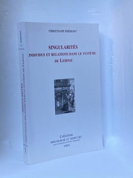 SINGULARITES. Individus et relations dans le système de Leibniz. FREMONT Christiane