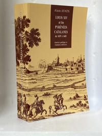 Louis XIV et les Pyrénées Catalanes de 1659 à 1681 Frontière politique et frontières militaires.