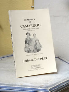 LE MARIAGE DE CAMARDOU Comédie-charivari (XVIIIe s)Texte présenté, annoté et traduit par Christian Desplat