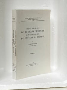 Etudes sur le rôle de la Pensée Médiévales dans la formation du système cartésien