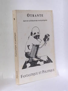OTRANTE Art et Littérature Fantastiques n°9. Fantastique et Politique 