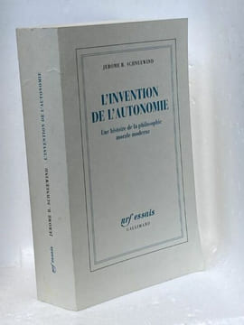 L'invention de l'autonomie. Une histoire de la philosophie morale moderne[The Invention of Autonomy]Trad. de l'anglais (États-Unis) par Jean-Pierre ...