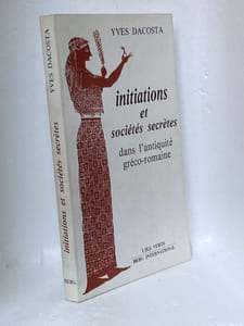 Initiations et sociétés secrètes dans l'antiquité gréco-romaine
