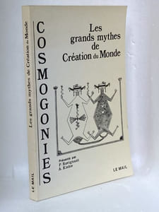 Cosmogonies. Les grands mythes de Création du Monde