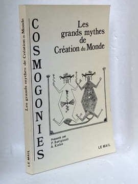 Cosmogonies. Les grands mythes de Création du Monde. [Esoterisme] - Ravignant P. - Kielce A. présenté par