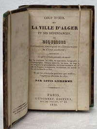 Coup d'oeil sur la ville d'Alger et ses dépendances, ou Esquisses historiques, politiques et géographique de l'État algérien. Contenant ce qu'il est indispensable de connaître. Sur les provinces, les villes les monuments, l'orographie et l'hydrographie. L'histoire naturelle, les races, les langues, les religions, le gouvernement, les forces navales et militairesn les finances, le commerce, les relations, les intérêts et les révolutions de cet état. Et sur les principales questions que soulève l'expédition africaine de 1830.