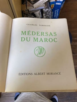 Médersas du Maroc . [Maroc] - TERRASSE Charles