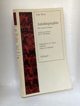 AUTOBIOGRAPHIE Mes années d'enfance. Traduit du chinois par P. Ryckmans. Kouo Mo-jo