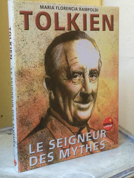 TOLKIEN le seigneur des mythes . RAMPOLDI Maria Florencia - [TOLKIEN J.R.R] 