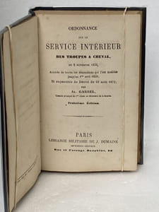 [Militaria] - Ordonnance sur le Service Intérieur des troupes à cheval du 2 novembre 1833. Annotée à toutes les dispositions qui l'ont modifiée jusqu'au 4 avril 1859 et augmentée du Décret du 10 août 1872