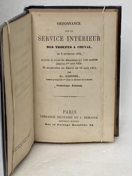 [Militaria] - Ordonnance sur le Service Intérieur des troupes à cheval du 2 novembre 1833. Annotée à toutes les dispositions qui l'ont modifiée ...