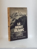 Le Mont-Blanc route classique et voies nouvelles. [Alpinisme] - ENGEL Claire-Eliane