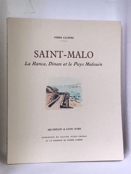 SAINT-MALO La Rance, Dinan et le Pays Malouin. LELIEVRE Pierre - SUIRE Louis - [Bretagne]