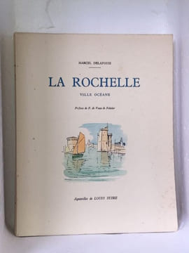 LA ROCHELLE ville océane. DELAFOSSE Marcel - SUIRE Louis - [Charente Maritime]