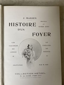 HISTOIRE D'UN FOYER. Les vacances de Louises. Le théatre de poupée. MADSEN J. - ROUX Georges