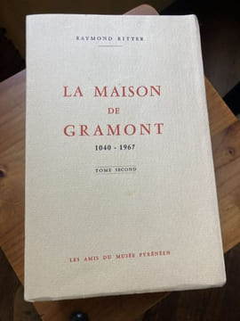 LA MAISON DE GRAMONT 1040-1967 - TOME SECOND. RITTER Raymond - [Béarn]