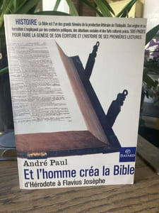 Et l'homme créa la Bible. D'Hérodote à Flavius Josèphe 