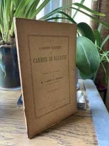 L'ancien couvent des Carmes de Bayonne. Notes et documents