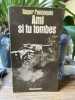 Ami si tu tombes. [Guerre 39-45] - PANNEQUIN Roger