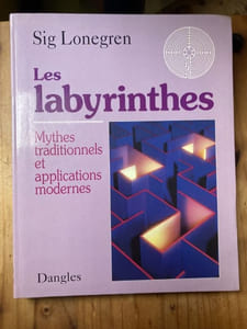 LES LABYRINTHES. Mythes traditionnels et applications modernes