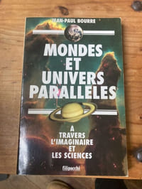 Monde et univers parallèles. A travers l'imaginaire et les sciences