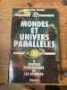 Monde et univers parallèles. A travers l'imaginaire et les sciences. BOURRE Jean-Paul - [Ufologie]