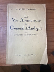 La Vie Aventureuse du Général d'Andigné A travers la chouannerie