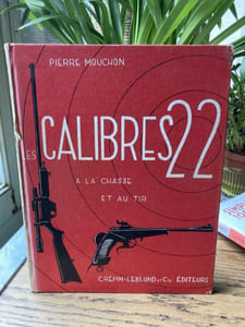 LES CALIBRES 22 à la chasse et au tir. Préface de R. Gastinne Renette
