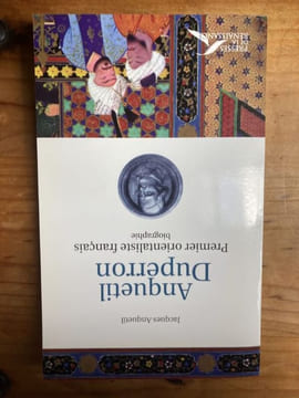 ANQUETIL DUPERRON Premier orientaliste français. Biographie . ANQUETIL Jacques