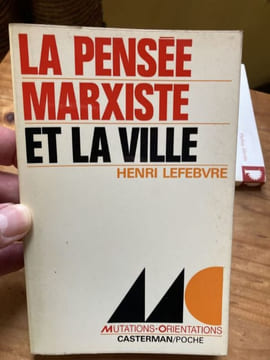 La pensée Marxiste et la ville. LEFEBVRE Henri