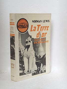 La terre d'or. Voyage en Birmanie. [Birmanie] - LEWIS Norman