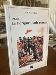 1920... Le Périgord voit rouge 