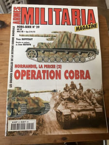 ARMES MILITARIA MAGAZINE Hors-série n°29 Les Grandes Batailles de la Seconde Guerre Mondiale - Normandie la percée (1) Opération Cobra