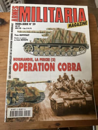 ARMES MILITARIA MAGAZINE Hors-série n°29 Les Grandes Batailles de la Seconde Guerre Mondiale - Normandie la percée (1) Opération Cobra