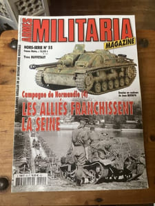 ARMES MILITARIA MAGAZINE Hors-série n°55 Les Grandes Batailles de la Seconde Guerre Mondiale - Campagne de Normandie (4) - Les alliés franchissent la Seine