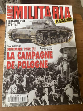 ARMES MILITARIA MAGAZINE Hors-série n°37 Les Grandes Batailles de la Seconde Guerre Mondiale - Septembre 1939 (1) - la campagne de Pologne. BUFFETAUD ...