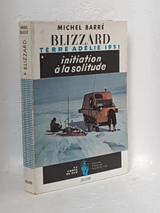 Blzzard (Terre Adélie 1951) Tome 1 Initiation à la solitude