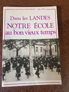 DANS LES LANDES Notre école au bon vieux temps
