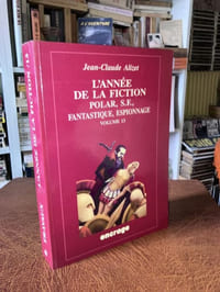 L'ANNEE DE LA FICTION 2003-2004 : Polar, S.F., Fantastique, Espionnage Volume 13