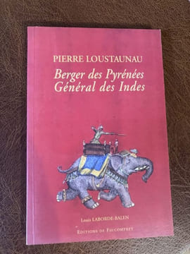 Piere Loustaunau Berger des Pyrénées Général des Indes. LABORDE-BALEN Louis - [Pyrénées]