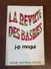 LA REVOLTE DES BASQUES. MOGUI Jean-Pierre - [Pays Basque]