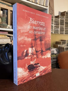  BIARRITZ, SES MARINS ET SES CORSAIRES 