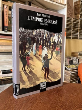 L'AVENTURE COLONIALE DE LA FRANCE. L'Empire des rois 1500/1789 - L'Empire renaissant 1789-1871 - L'Empire Triomphant- 1871/ 1936- 1. Afrique ...
