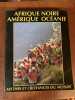 Afrique Noire, Amérique, Océanie. Mythes et croyances du monde . AKOUN André sous la direction de - [Ethnologie]