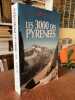 LES 3000 DES PYRENEES Une étude encyclopédique . BUYSE Juan et 30 pyrénéistes français, espagnols - [Pyrénées]