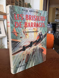 LES BRISEURS DE BARRAGES. Traduit de l'anglais par Max Roth. Préface de Pierre Clostermann 