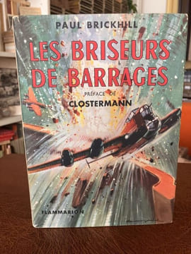 LES BRISEURS DE BARRAGES. Traduit de l'anglais par Max Roth. Préface de Pierre Clostermann . BRICKHILL Paul - [Aviation]