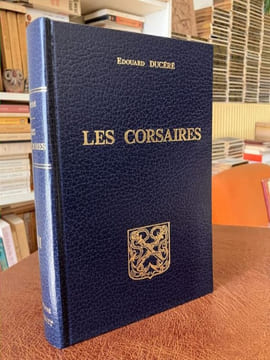 LES CORSAIRES. Avec une préface de présentation et un index des noms cités. Tome 1 - Les corsaires sous l'Ancien Régime. - Tome 2 - Les Corsaires ...