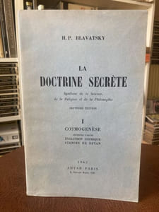 LA DOCTRINE SECRETE Synthèse de la Science de la Religion et de la Philosophie - TOME I - Cosmogénèse Première partie Evolution Cosmique Stance de DZYAN